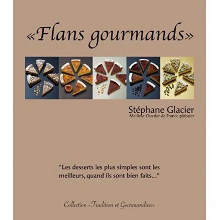 LIVRE "FLANS GOURMANDS" DE STEPHANE GLACIER