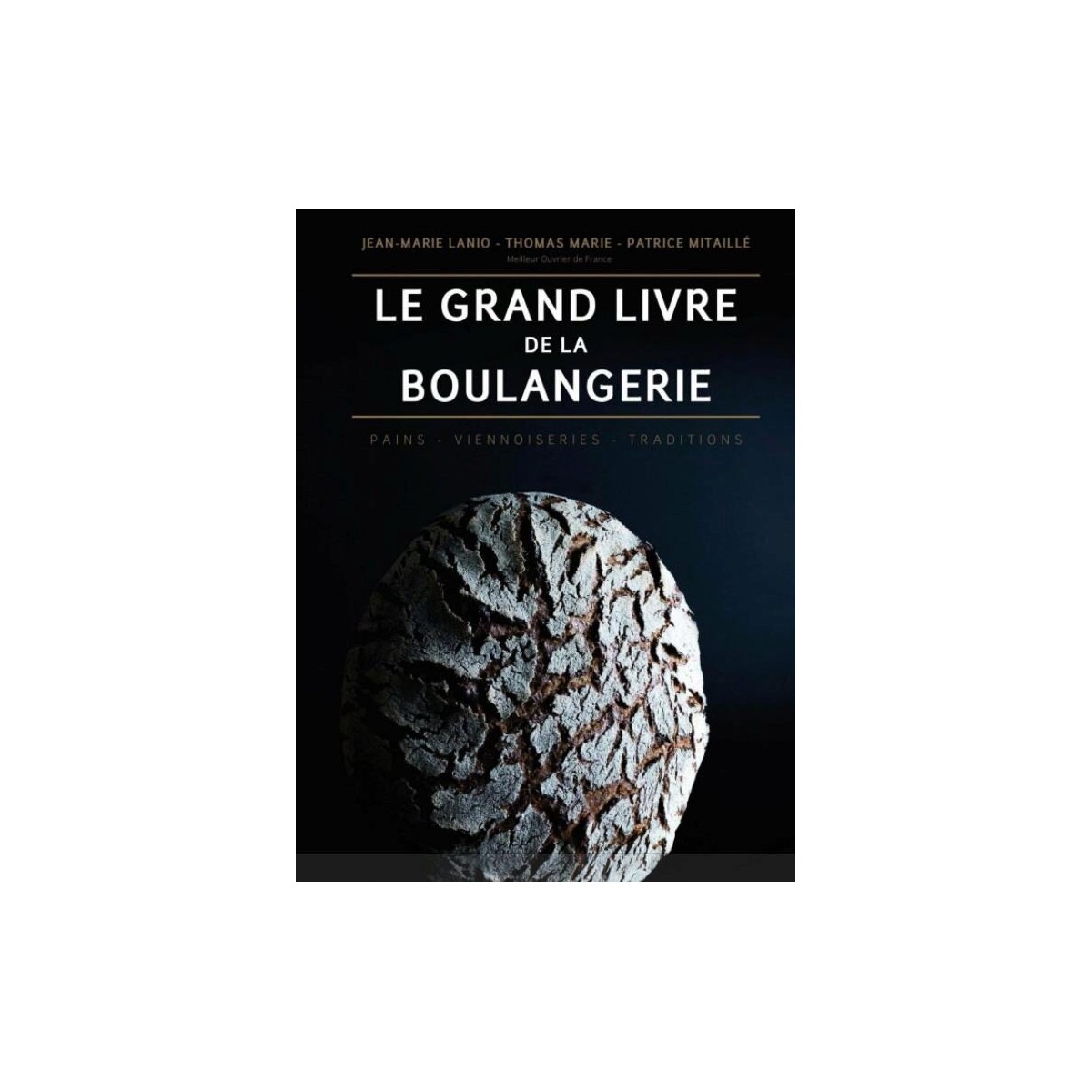 LIVRE "LE GRAND LIVRE DE LA BOULANGERIE"ED DUCASSE