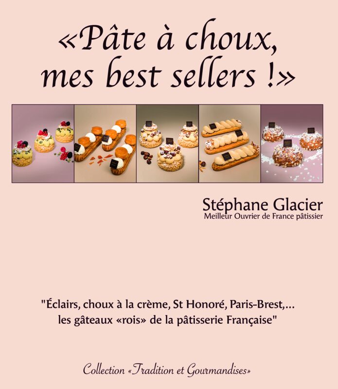 LIVRE "PATE A CHOUX-MES BEST SELLERS" DE STEPHANE  GLACIER
