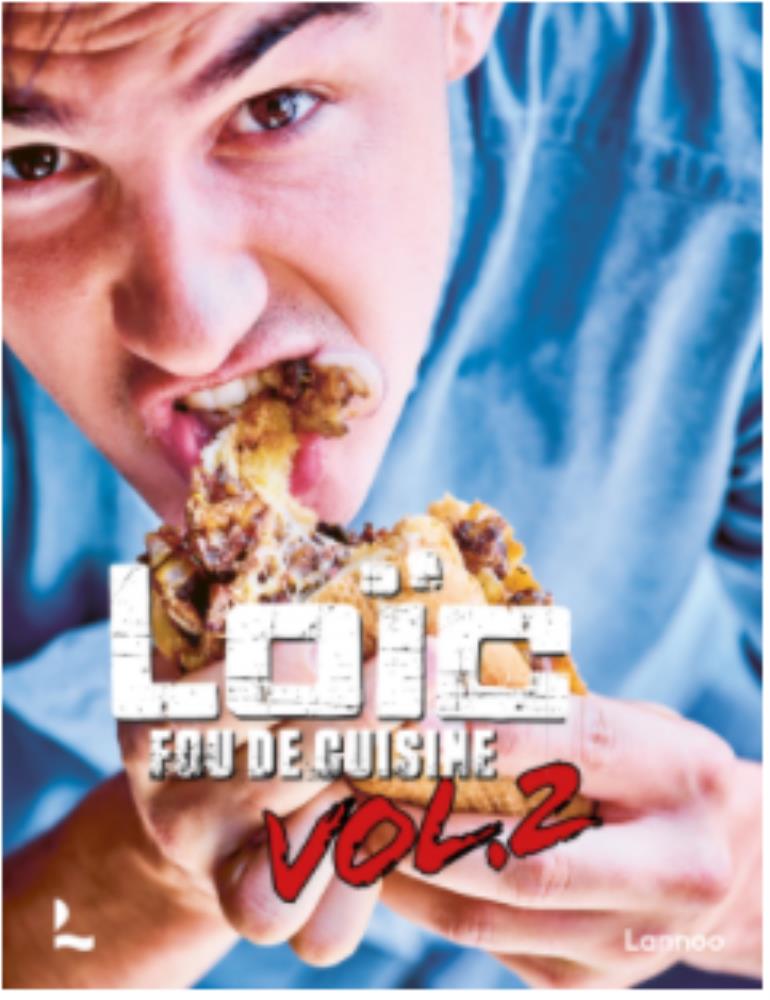 LIVRE "LOÏC FOU DE CUISINE VOLUME 2" LOIC VAN IMPEEDITION LANOO