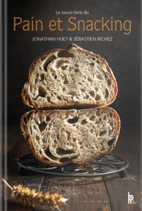 BOOK "LE SAVOIR-FAIRE DU PAIN ET DU SNACKING " DEJONATHAN HUET & SÉBASTIEN RICHEZ