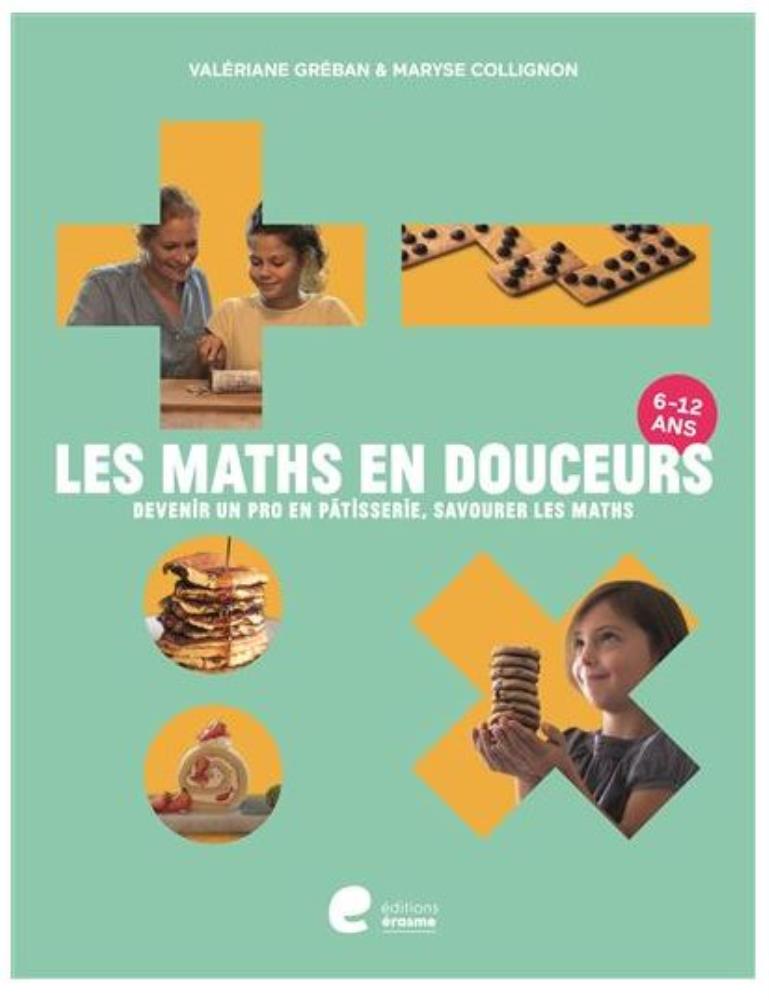 LES MATHS EN DOUCEURS DEVENIR AS PATISSERIE 6/12ANVALERIANE G/MARYSE C. ED ERASME