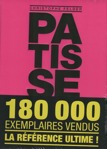 [55327299] LIVRE "PATISSERIE" DE CHRISTOPHE FELDER EDITION DELA MARTINIERE