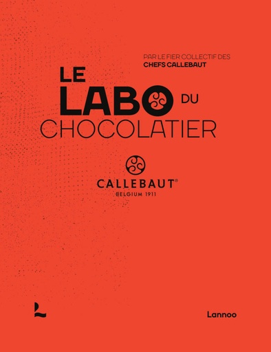 [55327957] LIVRE CALLEBAUT "LE LABO DU CHOCOLATIER"  EDITION LANNOO