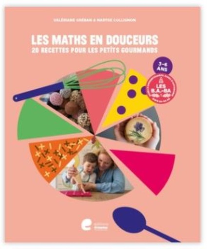 [55327952] LIVRE "LES MATHS EN DOUCEURS" RECETTE POUR LES 3 À6 ANS VALERIANE GREBAN & MARYSE COLLIGNON