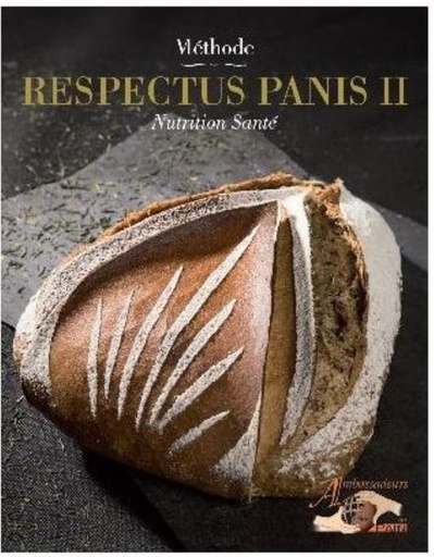 [57663244] LIVRE "RESPECTUS PANIS 2 - NUTRTION & SANTÉ"DES AMBASSADEURS DU PAIN EDITION 2019