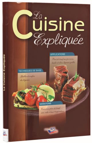 [55092456] LA CUISINE EXPLIQUEE EDITIONS BPI